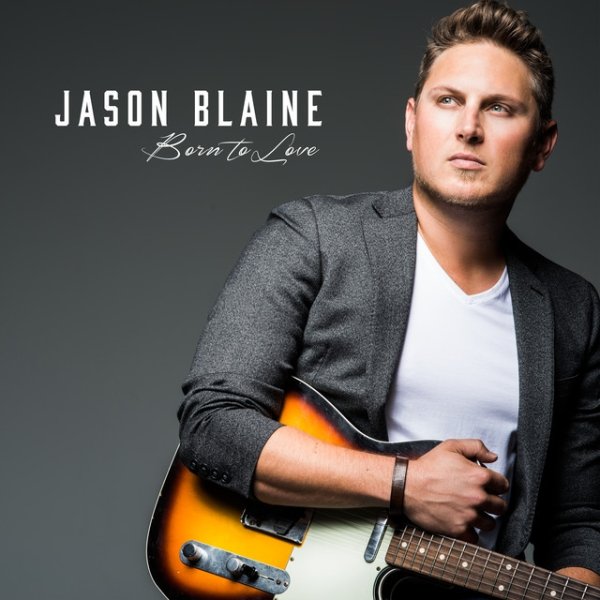 Album Jason Blaine - Born To Love