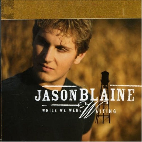 Album Jason Blaine - While We Were Waiting