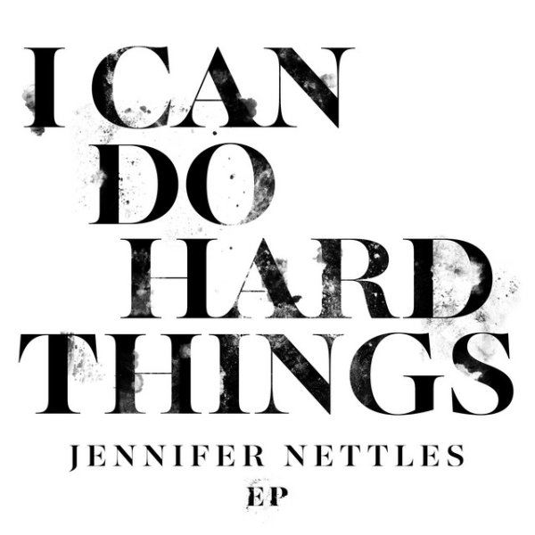Album I Can Do Hard Things - Jennifer Nettles