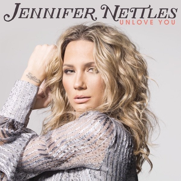 Album Jennifer Nettles - Unlove You