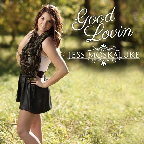 Album Jess Moskaluke - Good Lovin