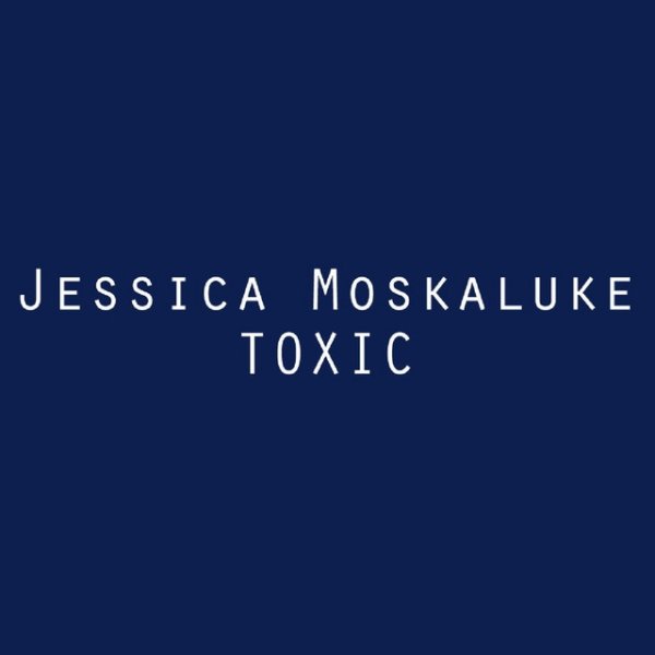 Album Jess Moskaluke - Toxic