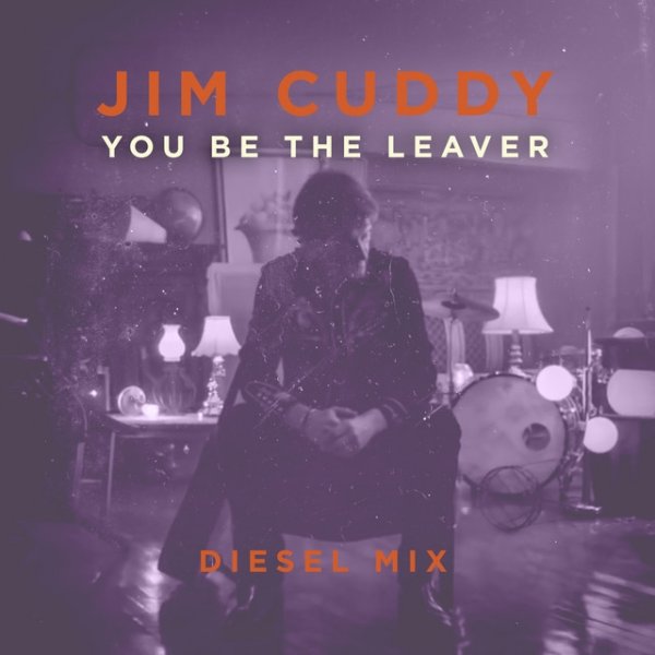 Album Jim Cuddy - You Be the Leaver