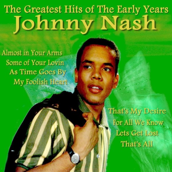 Johnny Nash Johnny Nash: The Greatest Hits of The Early Years, 2021