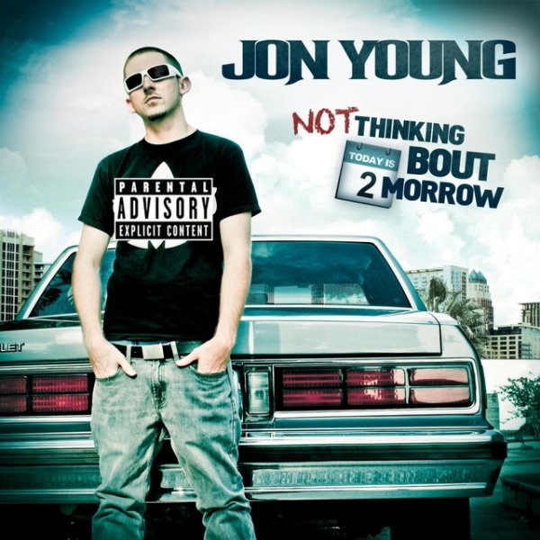 Album Jon Young - Not Thinking Bout 2morrow