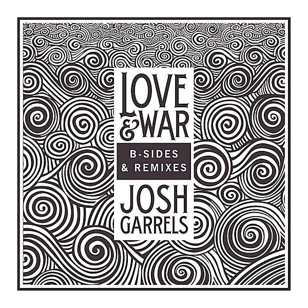 Josh Garrels Love & War (B-Sides & Remixes), 2012