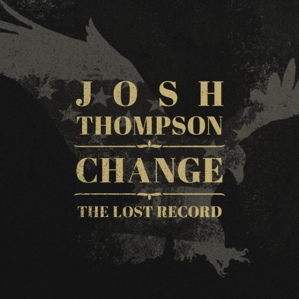 Josh Thompson Change: The Lost Record, 2017