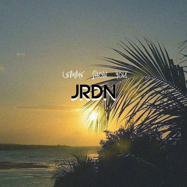 Album JRDN - Lemme Show You