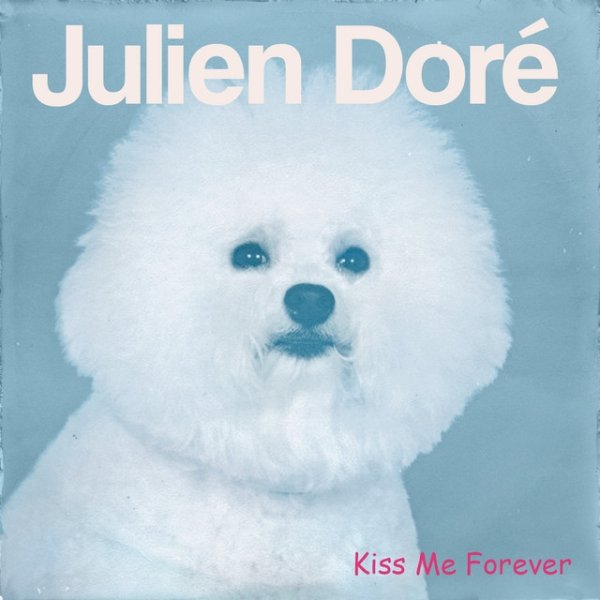 Album Julien Doré - Kiss Me Forever