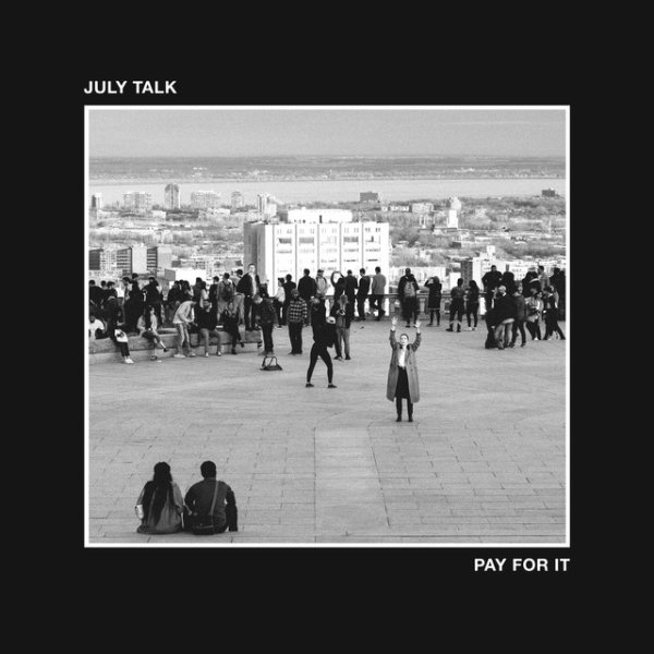 July Talk Pay For It, 2020