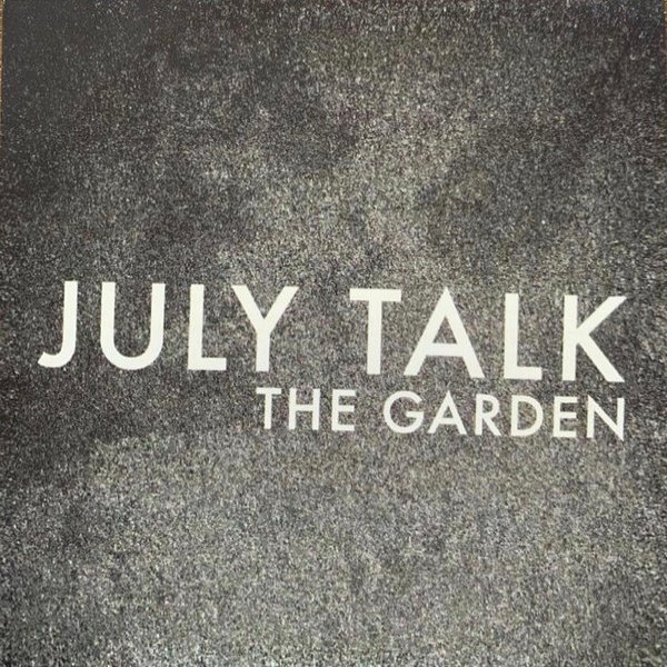 July Talk The Garden, 2015