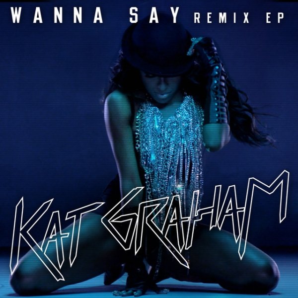 Kat Graham Wanna Say, 2012