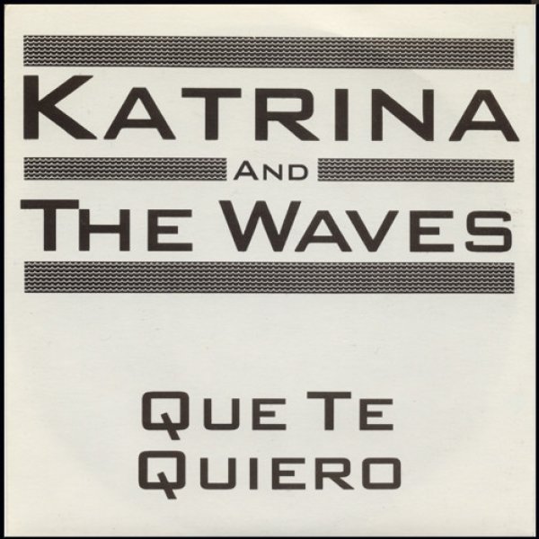 Album Katrina and the Waves - Que Te Quiero