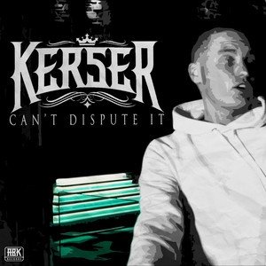 Album Kerser - Can’t Dispute It