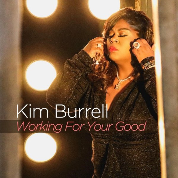 Kim Burrell Working For Your Good, 2022