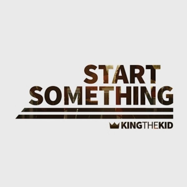 Album King the Kid - Start Something