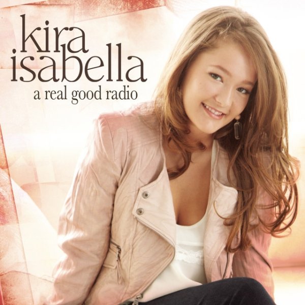 Album Kira Isabella - A Real Good Radio