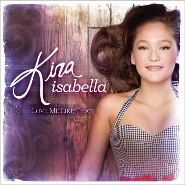 Album Kira Isabella - Love Me Like That