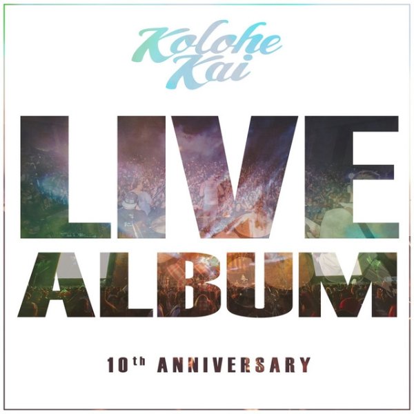 Album Kolohe Kai - Live Album 10th Anniversary