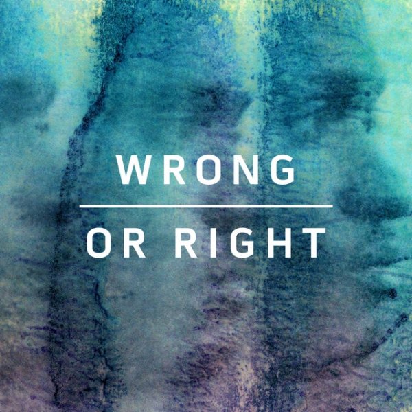 Wrong or Right - album