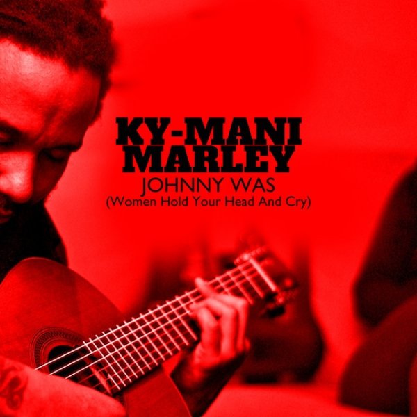 Ky-Mani Marley Johnny Was, 2014