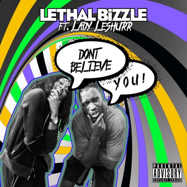 Lethal Bizzle Don't Believe You, 2018