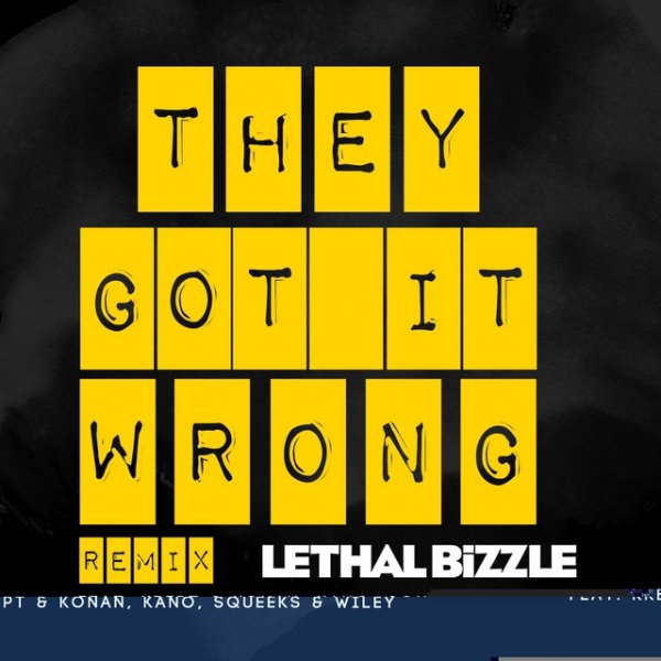 Lethal Bizzle They Got It Wrong, 2013