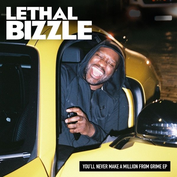 Lethal Bizzle You'll Never Make a Million from Grime, 2017