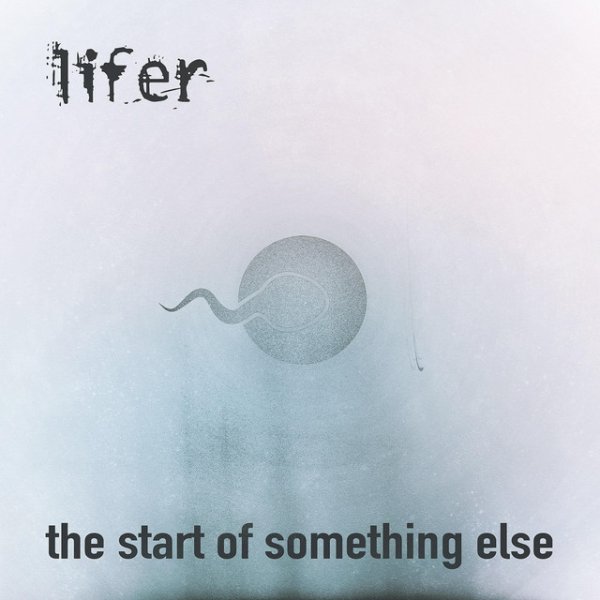 Album Lifer - The Start of Something Else