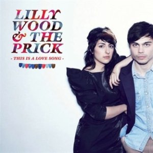 Album Lilly Wood & The Prick - This Is A Love Song