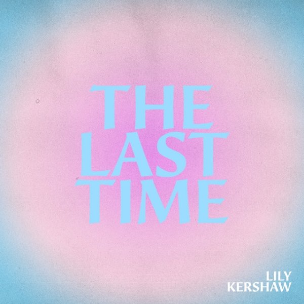 Album Lily Kershaw - The Last Time