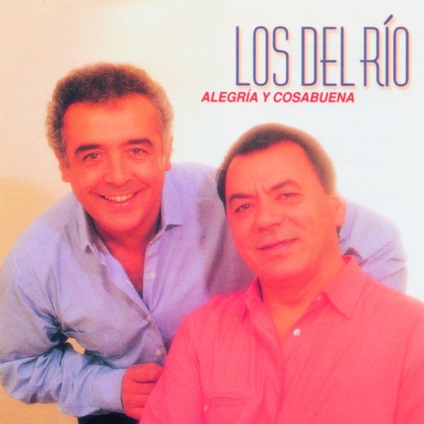 Album Los Del Rio - Alegria Y Cosabuena