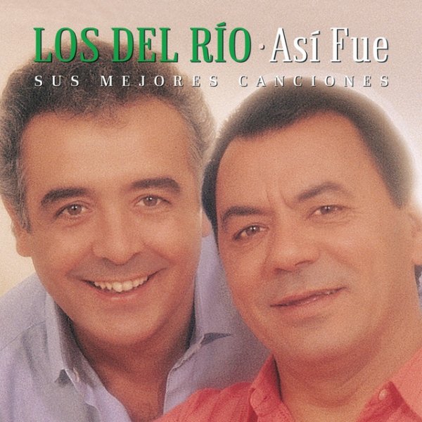 Album Los Del Rio - Así Fue: Mis Mejores Canciones