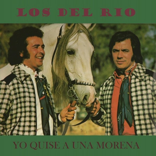 Album Los Del Rio - Yo Quise a Una Morena