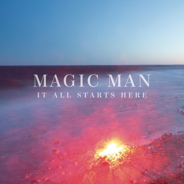 Album Magic Man - It All Starts Here