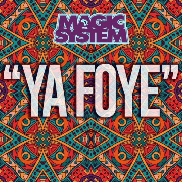 Magic System Ya Foye, 2017