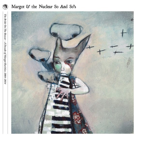 The Bride on the Boxcar - A Decade of Margot Rarities 2004-2014 - album