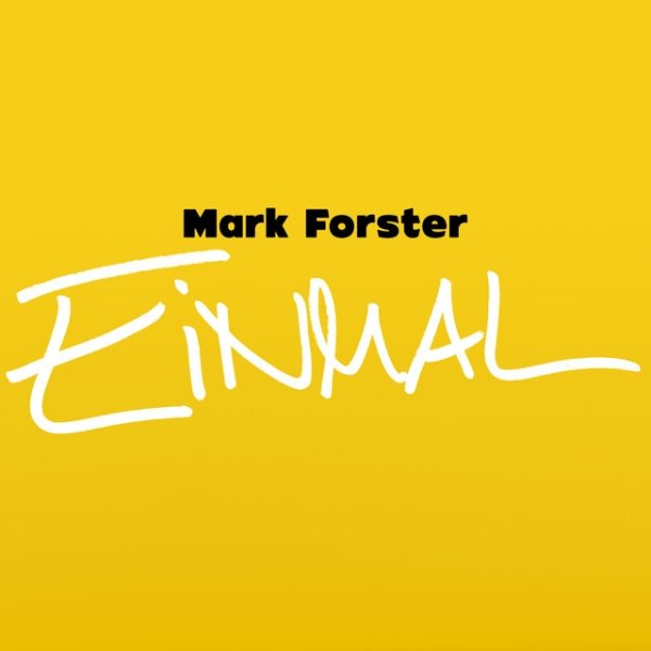 Mark Forster Einmal, 2018