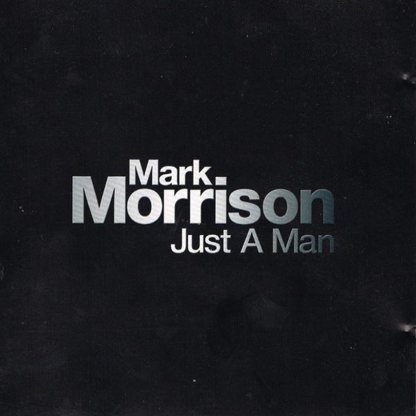 Album Mark Morrison - Just A Man
