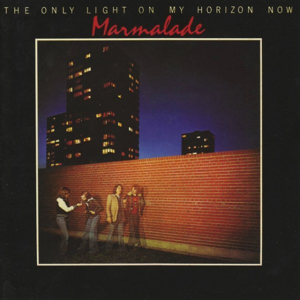 Album Marmalade - The Only Light On My Horizon Now