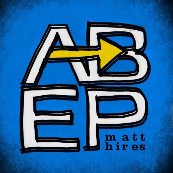 Album Matt Hires - A to B
