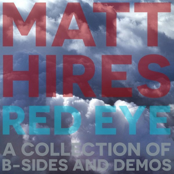 Matt Hires Red Eye, 2014