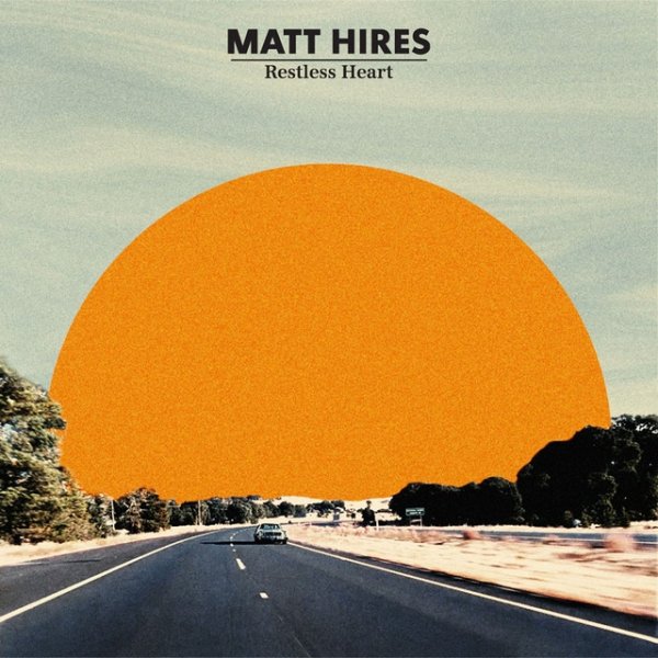 Album Matt Hires - Restless Heart