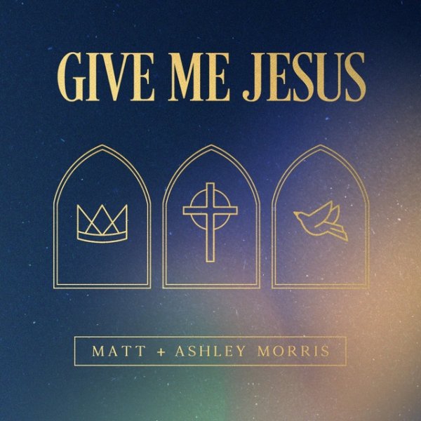 Album Matt Morris - Give Me Jesus