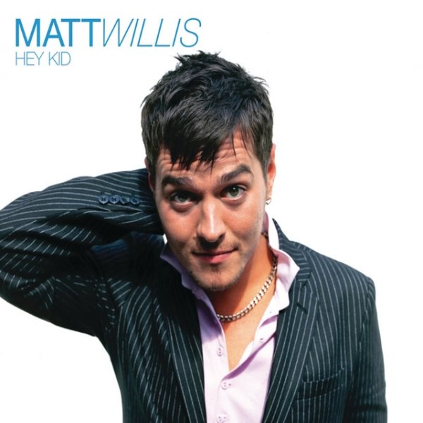 Album Matt Willis - Hey Kid
