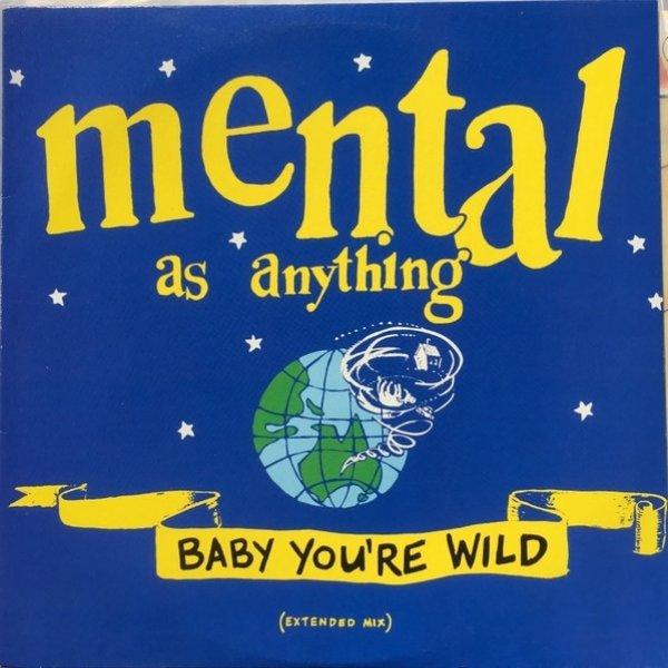 Mental As Anything Baby You're Wild, 1989