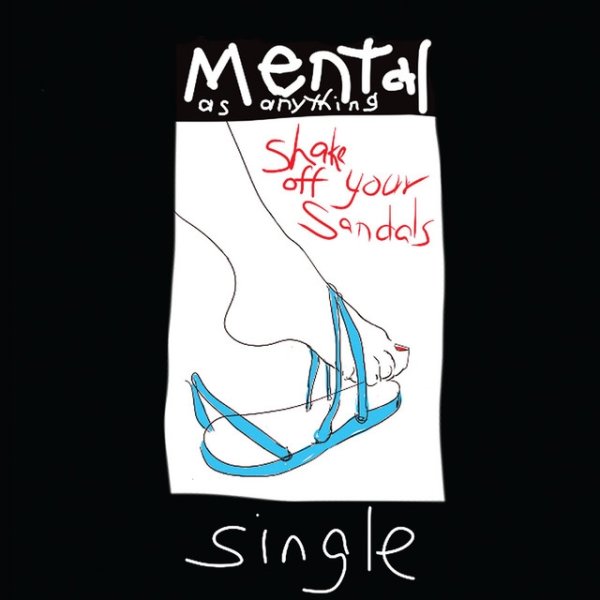 Album Mental As Anything - Shake Off Your Sandals