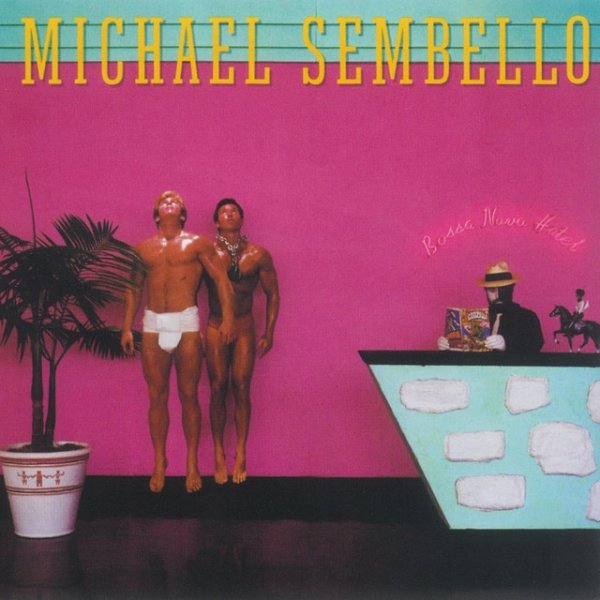 Album Michael Sembello - Bossa Nova Hotel