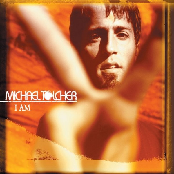 Album Michael Tolcher - I Am