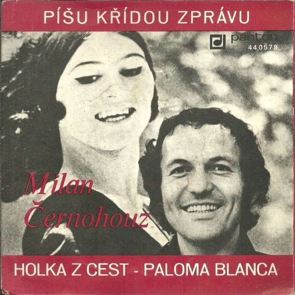 Milan Černohouz Píšu křídou zprávu / Holka z cest, 1976